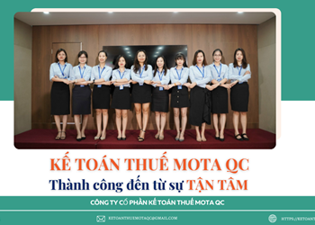 KẾ TOÁN THUẾ MOTA QC - THÀNH CÔNG ĐẾN TỪ SỰ TẬN TÂM